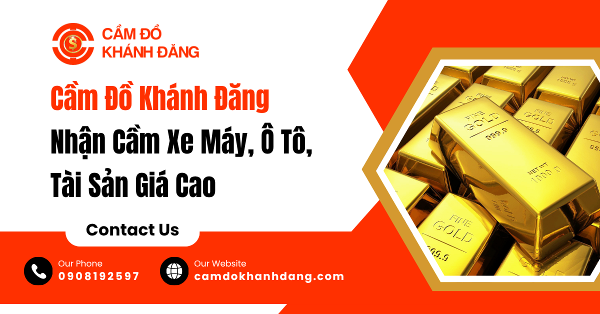TIỆM CẦM VÀNG HỖ TRỢ THỦ TỤC ĐƠN GIẢN KHÔNG CẦN CHỨNG MINH THU NHẬP