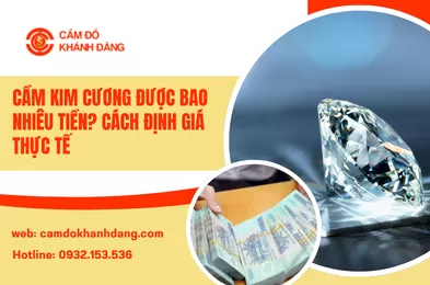 Cầm Kim Cương Được Bao Nhiêu Tiền? Cách Định Giá Thực Tế