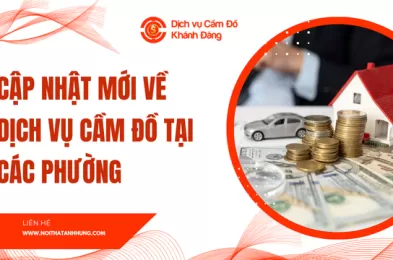 Cập nhật mới về dịch vụ cầm đồ tại các phường
