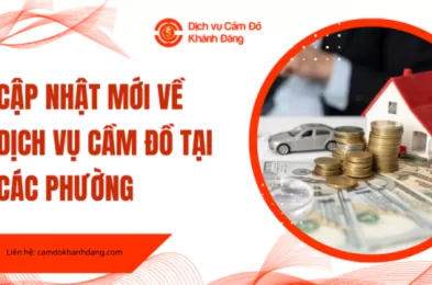 Cập nhật mới về dịch vụ cầm đồ tại các phường