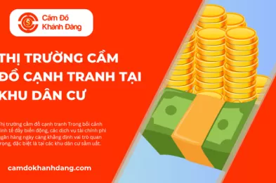 Thị trường cầm đồ cạnh tranh tại khu dân cư