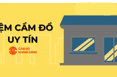 Cầm đồ uy tín, hỗ trợ khách gấp