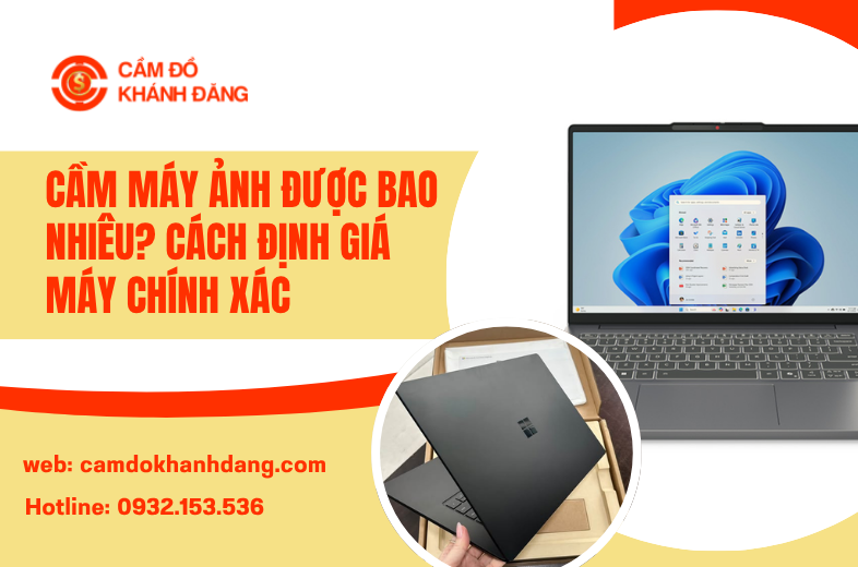 Cầm Máy Ảnh Được Bao Nhiêu? Cách Định Giá Máy Chính Xác