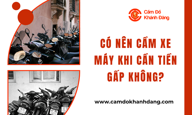 Cầm xe máy khi cần tiền gấp