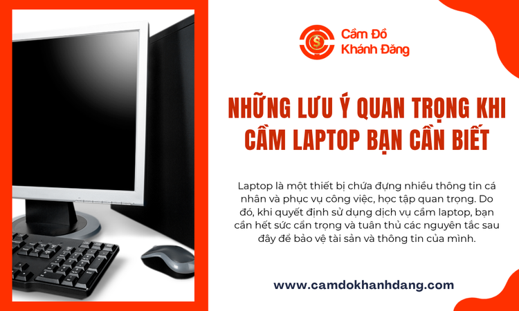Tại sao nên lựa chọn Dịch vụ Cầm Đồ Khánh Đăng khi cần cầm laptop?