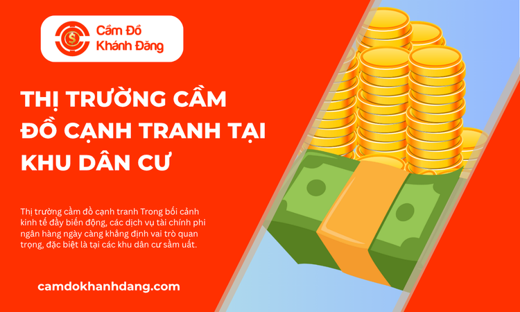 Thị trường cầm đồ cạnh tranh tại khu dân cư